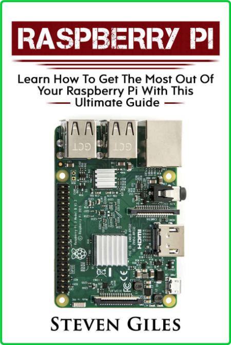 Raspberry Pi Beginners Guide - Ultimate Guide For Rasberry Pi