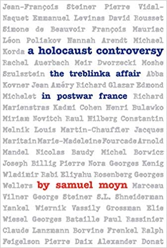 A Holocaust Controversy: The Treblinka Affair in Postwar France