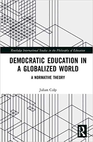 Democratic Education in a Globalized World: A Normative Theory