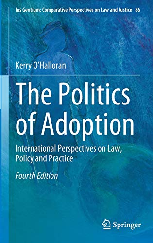 The Politics of Adoption: International Perspectives on Law, Policy and Practice