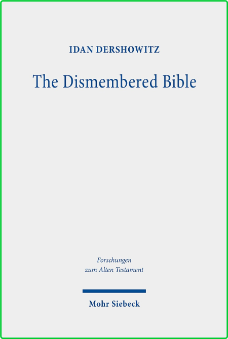 The Dismembered Bible - Cutting and Pasting Scripture in Antiquity