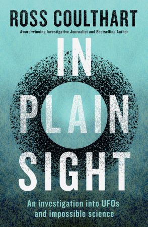 In Plain Sight: An investigation into UFOs and impossible science (True EPUB)