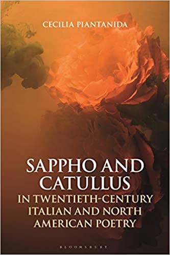 Sappho and Catullus in Twentieth Century Italian and North American Poetry