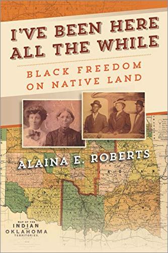 I've Been Here All the While: Black Freedom on Native Land [EPUB]
