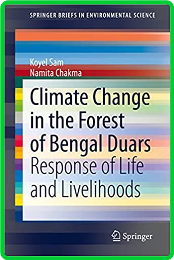 Climate Change in the Forest of Bengal Duars - Response of Life and Livelihoods