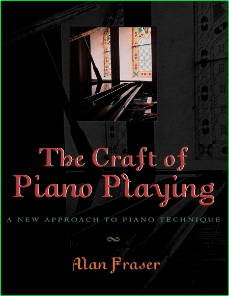 The Craft Of Piano Playing A New Approach To Piano Technique 0e276d9f151443329ff9d056c63bae22