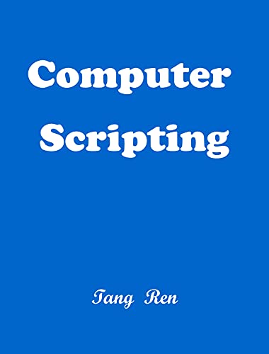 Computer Scripting By Tang Ren