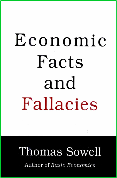 Thomas Sowell Economic Facts and Fallacies Basic Books 2008