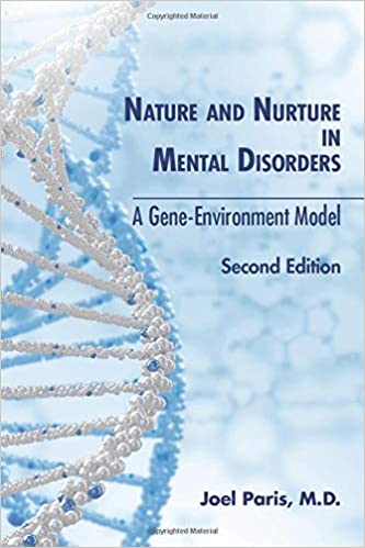 Nature and Nurture in Mental Disorders: A Gene Environment Model Ed 2