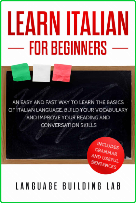 Learn Italian for Beginners - An Easy and Fast Way To Learn The Basics of Italian ... 0779f9570d29a4630a2fc86e57952029