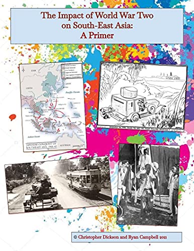 The Impact of World War Two on South East Asia: A self study reader for (IB) History students