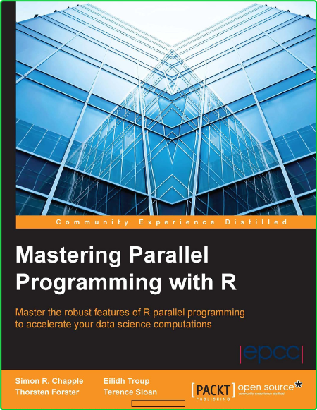 Chapple Troup Forster Mastering Parallel Programming With R 2016 D7586a9b917781a3eb6532616eaf0632