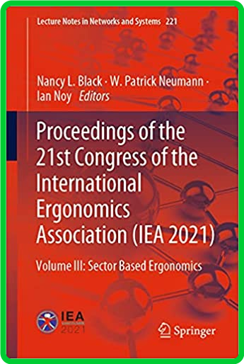 Proceedings of the 21st Congress of the International Ergonomics Association (IEA ...
