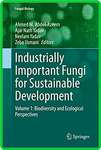 Industrially Important Fungi for Sustainable Development Volume 1 - Biodiversity a...