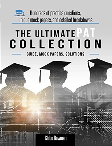 The Ultimate PAT Collection: Hundreds of practice questions, unique mock papers, detailed breakdowns and techniques