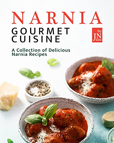 Narnia Gourmet Cuisine: A Collection of Delicious Narnia Recipes