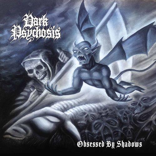 Dark Psychosis - Obsessed by Shadows (2021)