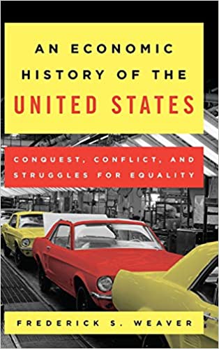 An Economic History of the United States: Conquest, Conflict, and Struggles for Equality