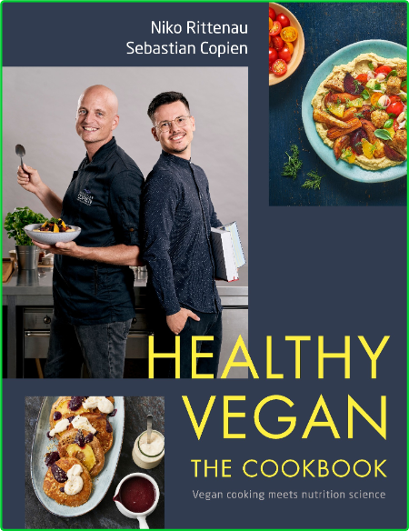 Healthy Vegan the Cookbook - Vegan Cooking Meets Nutrition Science  04cc2749e0a9912534fa64a9c296174c