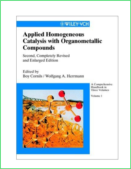 Boy Cornils Wolfgang A Herrmann Applied Homogeneous Catalysis With Organometallic ...