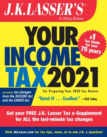 J.K. Lasser's Your Income Tax 2021: For Preparing Your 2020 Tax Return (J.K. Lasser), 2nd Edition (EPUB)