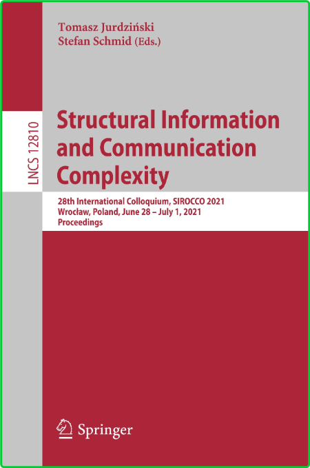 Structural Information and Communication Complexity - 28th International Colloquiu...