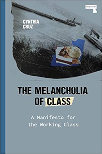 The Melancholia of Class: A Manifesto for the Working Class