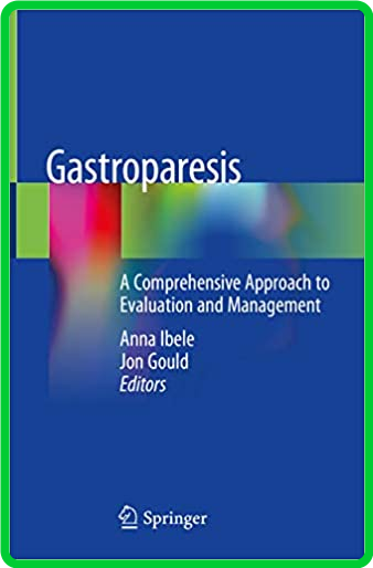 Gastroparesis - A Comprehensive Approach to Evaluation and Management()