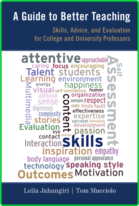 A Guide to Better Teaching - Skills, Advice, and Evaluation for College and Univer...