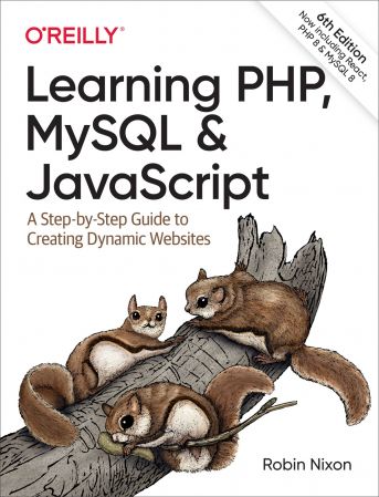 Learning PHP, MySQL & JavaScript: A Step by Step Guide to Creating Dynamic Websites, 6th Edition (True EPUB)
