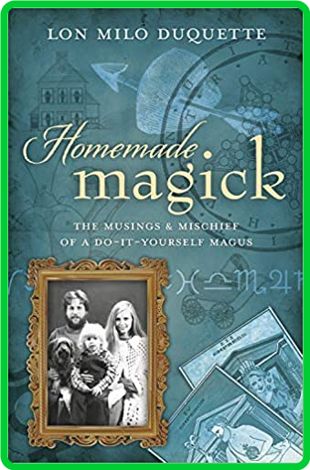 Homemade Magick - The Musings & Mischief of a Do-It-Yourself Magus []
