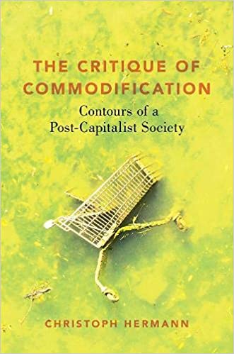 The Critique of Commodification: Contours of a Post Capitalist Society