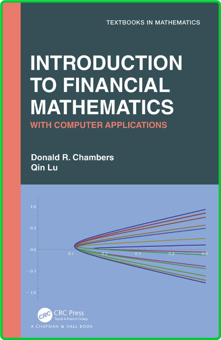 Introduction to Financial Mathematics - With Computer Applications (Textbooks in M...
