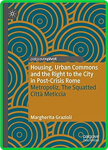 Housing, Urban Commons and the Right to the City in Post-Crisis Rome - Metropoliz,...