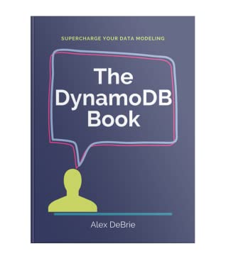 The DynamoDB Book: Supercharge Yout Data Modeling