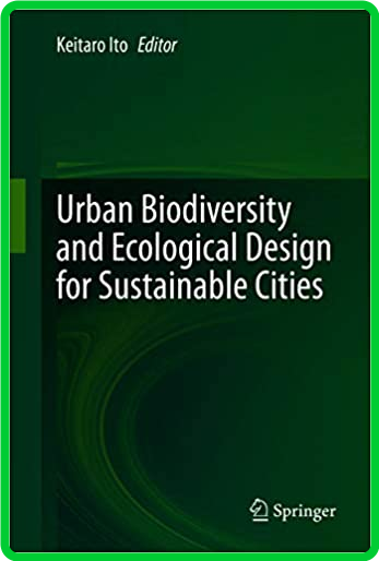 Urban Biodiversity and Ecological Design for Sustainable Cities ()