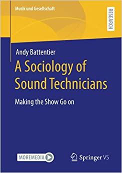 A Sociology of Sound Technicians: Making the Show Go on