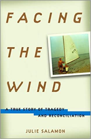 Facing the Wind: The True Story of Tragedy and Reconciliation
