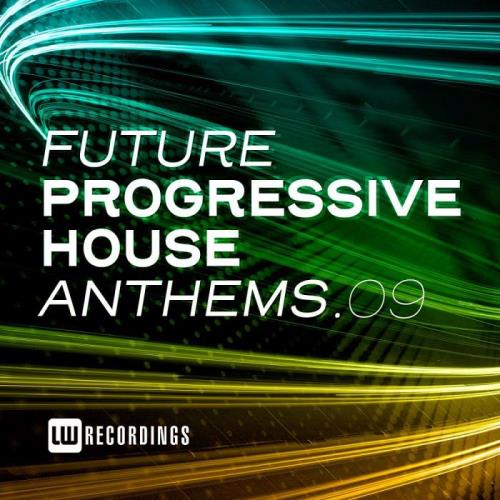 Future Progressive House Anthems, Vol. 09 (2021)