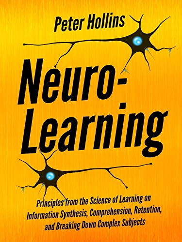 Neuro Learning: Principles from the Science of Learning on Information Synthesis