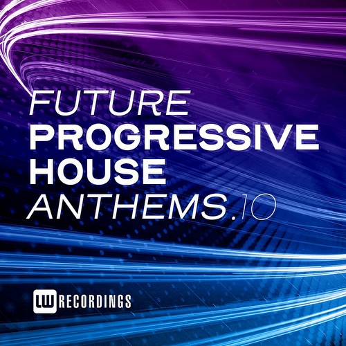 VA - Future Progressive House Anthems Vol 10 (2021)