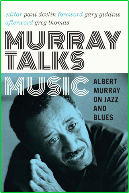MurRay Albert Thomas MurRay Talks Music Albert MurRay on Jazz and Blues University...