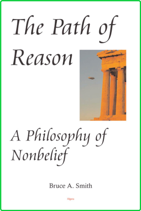 The Path Of Reason A Philosophy Of Nonbelief Ca23812a4b548f37a442e657c43aaa7b