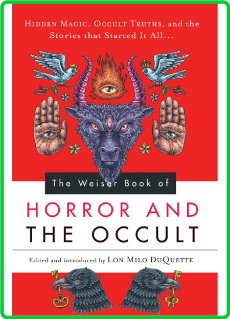 The Weiser Book of Horror and the Occult - Hidden Magic, Occult Truths, and the St...