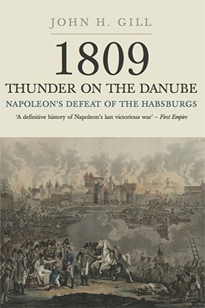 1809 Thunder on the Danube: Napoleon's Defeat of the Habsburgs, Vol.1: Abensberg