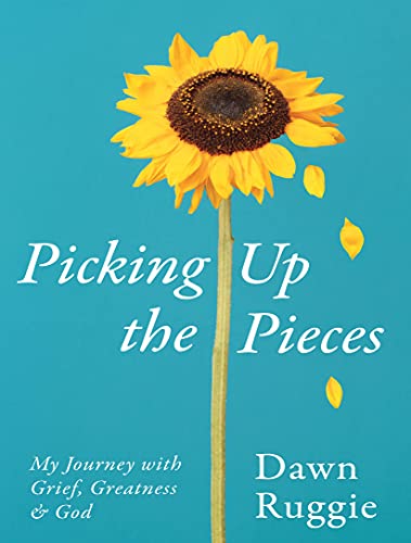 Picking Up the Pieces: My Journey with Grief, Greatness and God