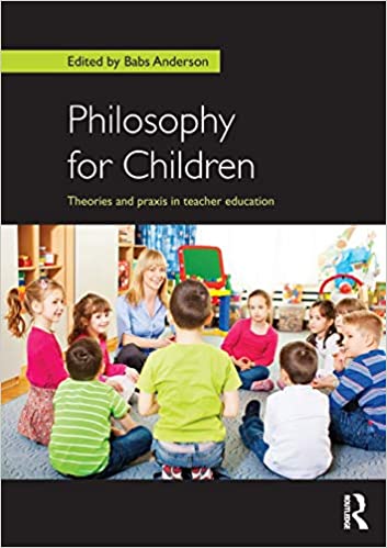 Philosophy for Children: Theories and praxis in teacher education