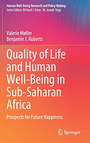Quality of Life and Human Well Being in Sub Saharan Africa: Prospects for Future Happiness