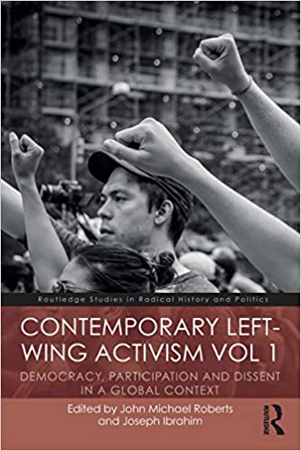Contemporary Left Wing Activism Vol 1: Democracy, Participation and Dissent in a Global Context