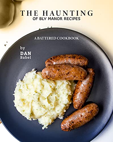 The Haunting of Bly Manor Recipes: A Battered Cookbook